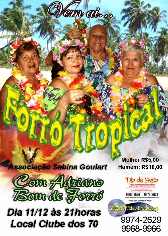 CARTAZ DO BAILE:FORRÓ TROPICAL-TERCEIRA IDADE